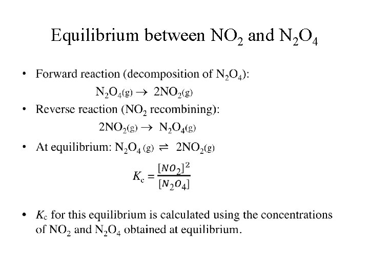 Equilibrium between NO 2 and N 2 O 4 • 