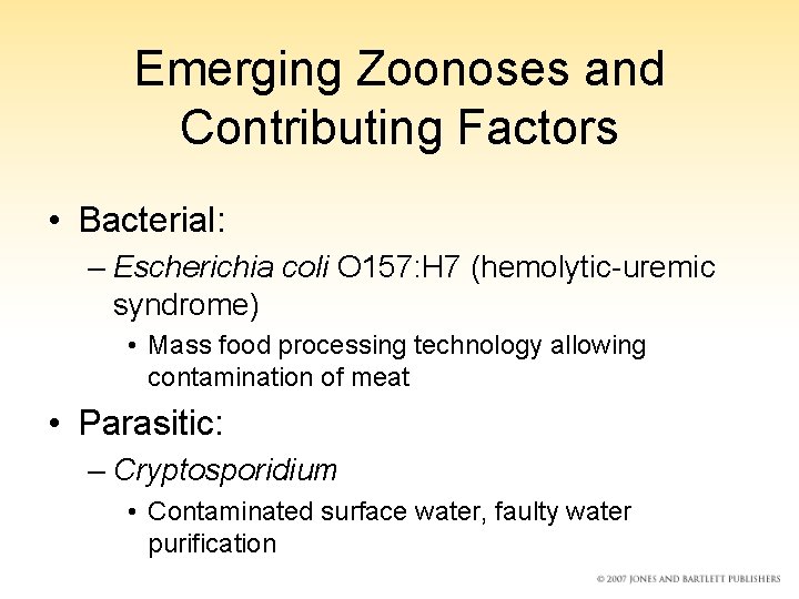 Emerging Zoonoses and Contributing Factors • Bacterial: – Escherichia coli O 157: H 7