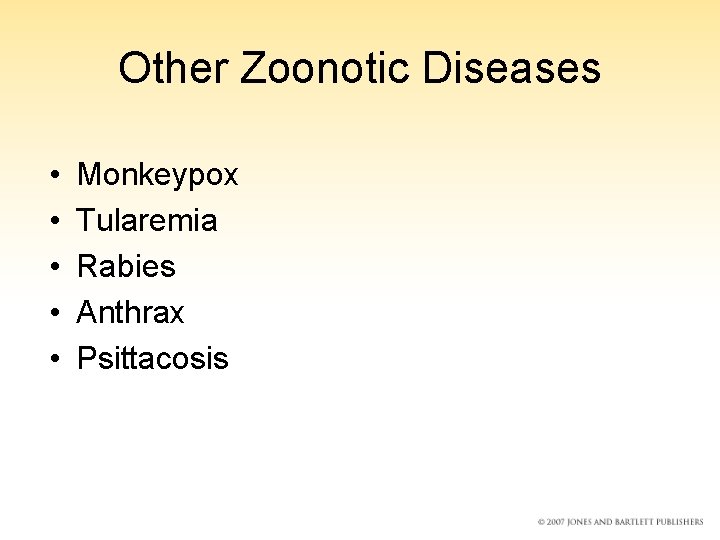 Other Zoonotic Diseases • • • Monkeypox Tularemia Rabies Anthrax Psittacosis 
