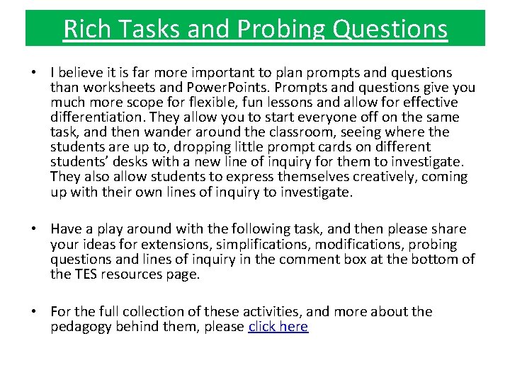 Rich Tasks and Probing Questions • I believe it is far more important to