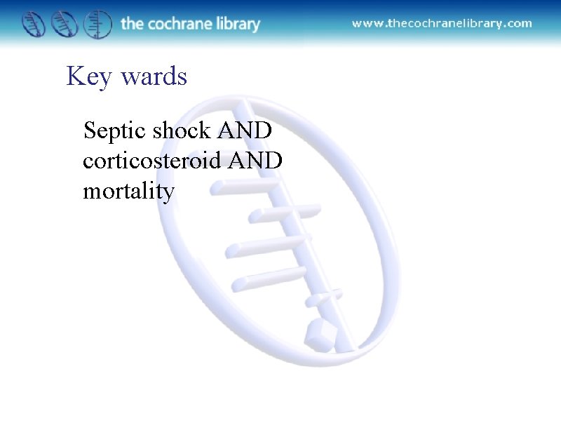 Key wards Septic shock AND corticosteroid AND mortality 