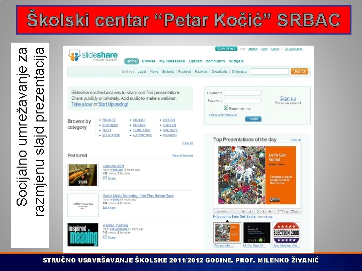 Socijalno umrežavanje za razmjenu slajd prezentacija Školski centar “Petar Kočić” SRBAC STRUČNO USAVRŠAVANJE ŠKOLSKE