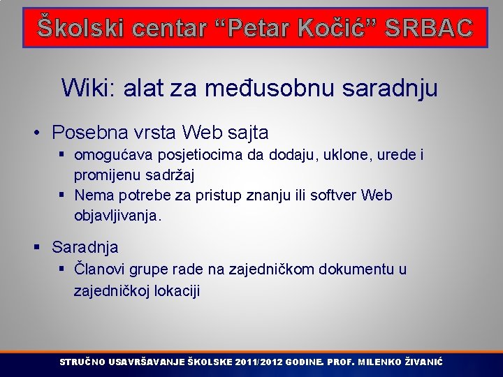 Školski centar “Petar Kočić” SRBAC Wiki: alat za međusobnu saradnju • Posebna vrsta Web