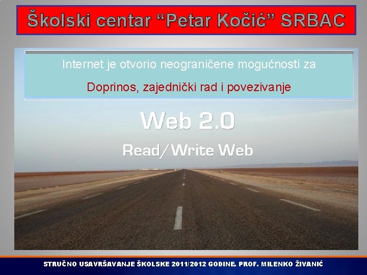 Školski centar “Petar Kočić” SRBAC Internet je otvorio neograničene mogućnosti za Doprinos, zajednički rad