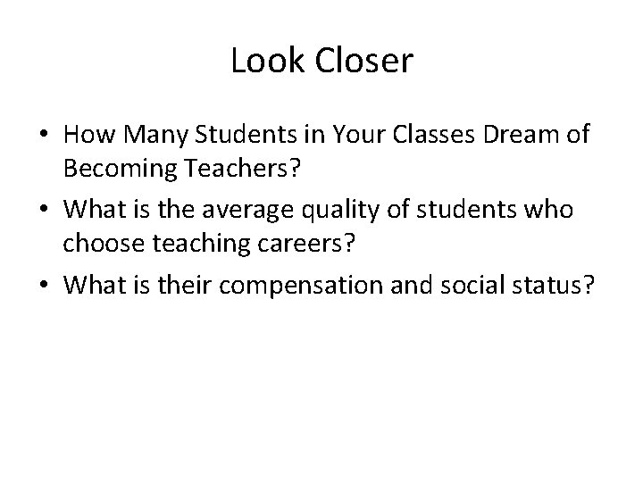 Look Closer • How Many Students in Your Classes Dream of Becoming Teachers? •