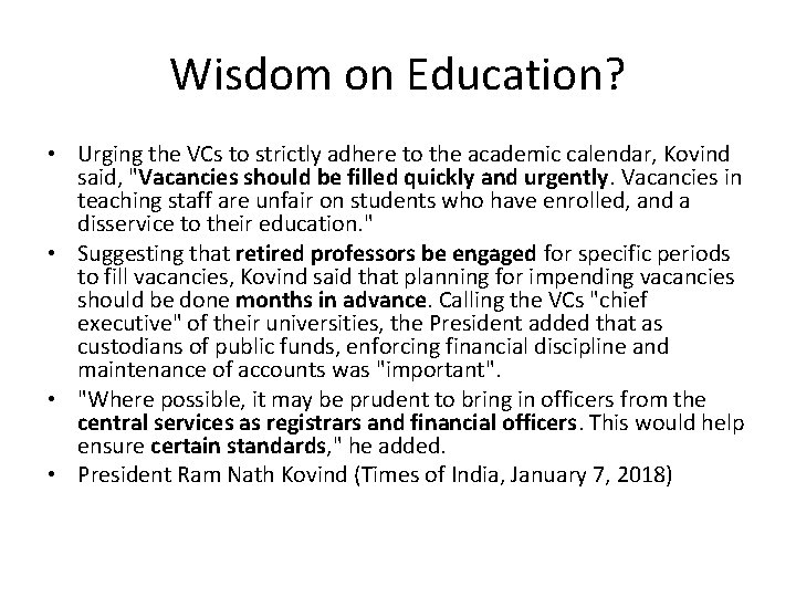 Wisdom on Education? • Urging the VCs to strictly adhere to the academic calendar,