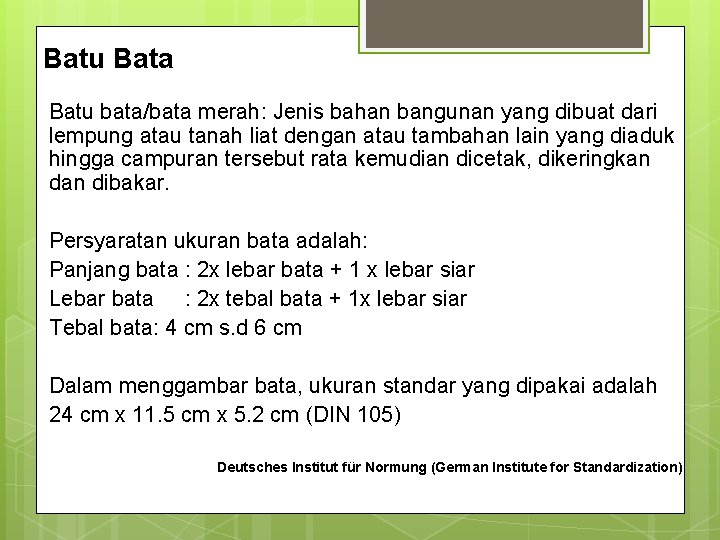 Batu Bata Batu bata/bata merah: Jenis bahan bangunan yang dibuat dari lempung atau tanah