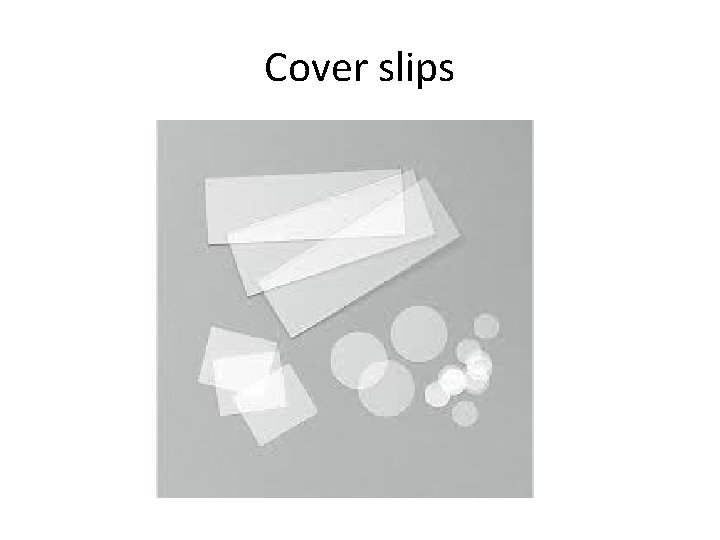 Cover slips 