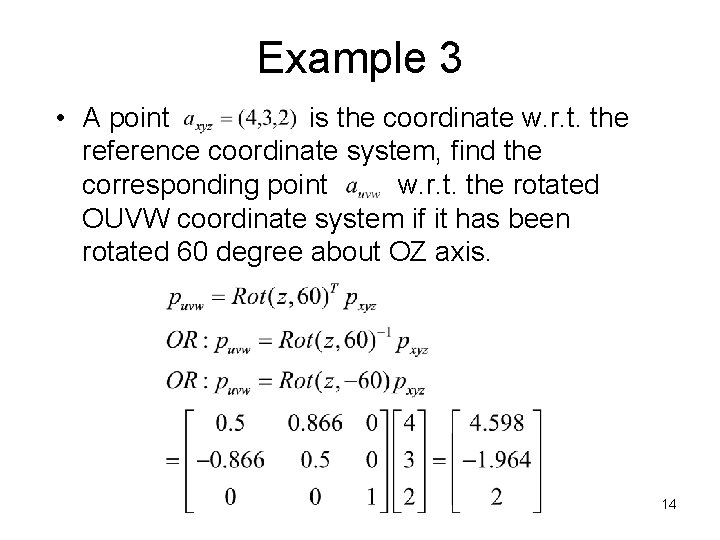 Example 3 • A point is the coordinate w. r. t. the reference coordinate