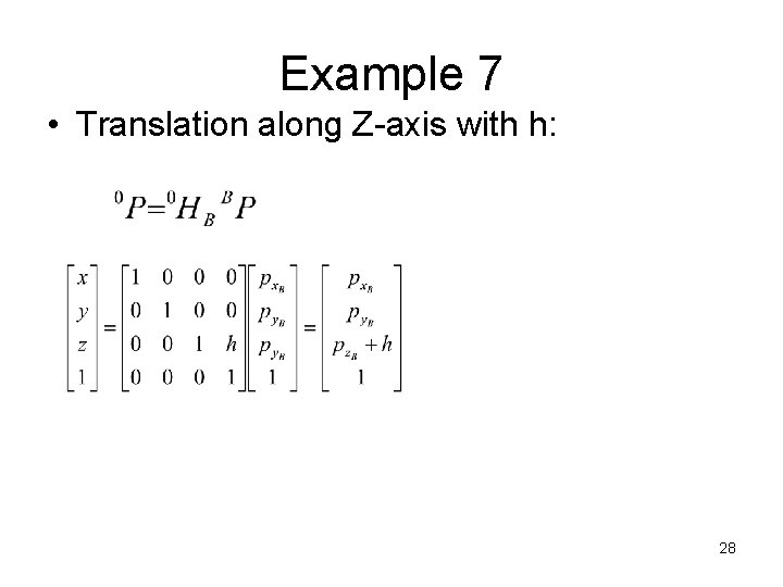 Example 7 • Translation along Z-axis with h: 28 