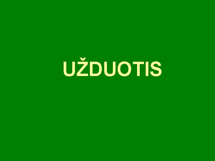 UŽDUOTIS 