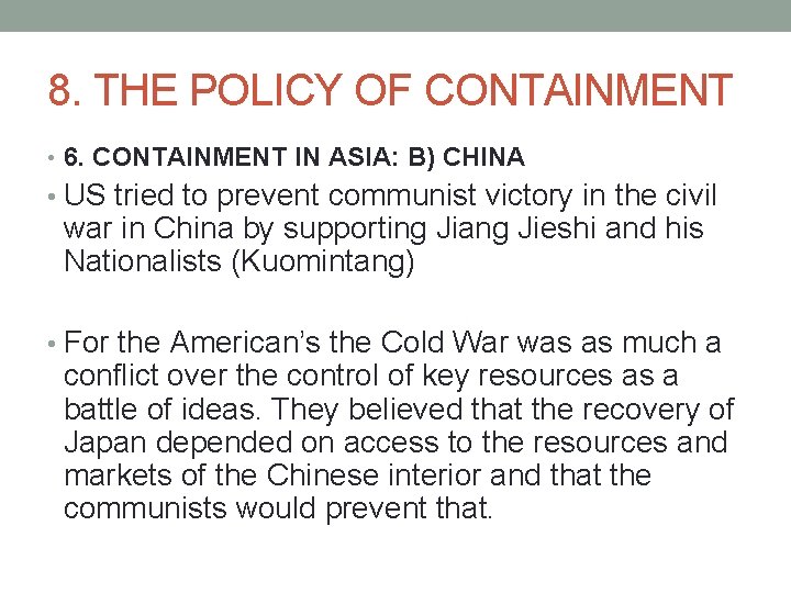 8. THE POLICY OF CONTAINMENT • 6. CONTAINMENT IN ASIA: B) CHINA • US
