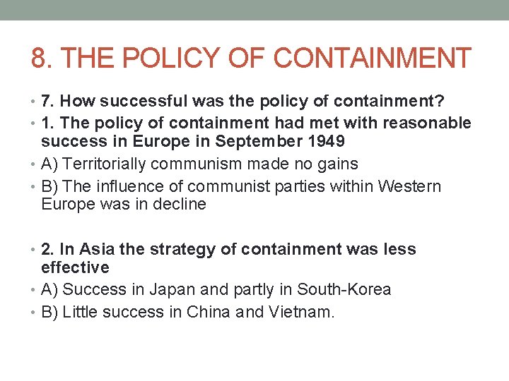 8. THE POLICY OF CONTAINMENT • 7. How successful was the policy of containment?