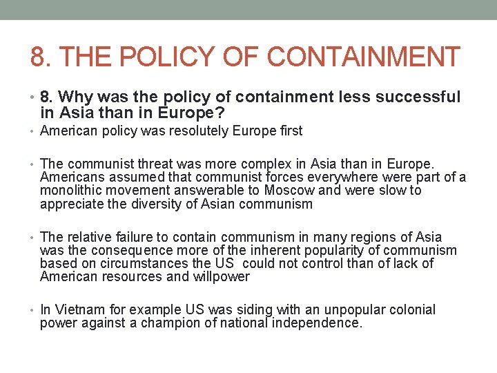 8. THE POLICY OF CONTAINMENT • 8. Why was the policy of containment less