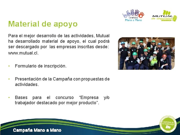 Material de apoyo Para el mejor desarrollo de las actividades, Mutual ha desarrollado material