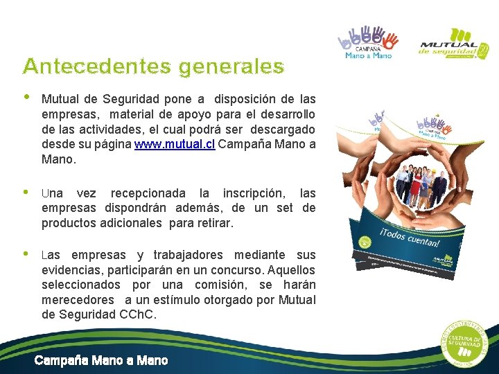 Antecedentes generales • Mutual de Seguridad pone a disposición de las empresas, material de