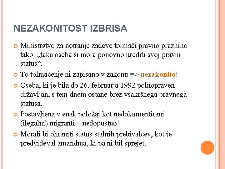 NEZAKONITOST IZBRISA Ministrstvo za notranje zadeve tolmači pravno praznino tako: „taka oseba si mora