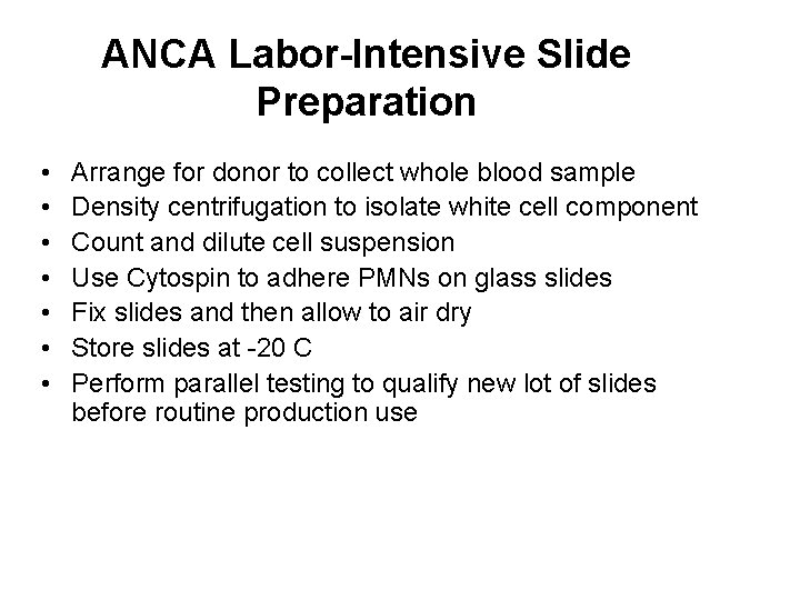 ANCA Labor-Intensive Slide Preparation • • Arrange for donor to collect whole blood sample