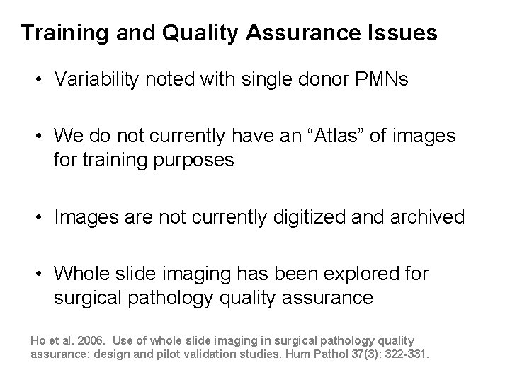 Training and Quality Assurance Issues • Variability noted with single donor PMNs • We