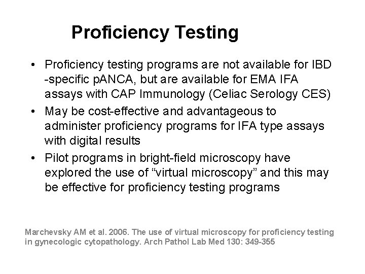 Proficiency Testing • Proficiency testing programs are not available for IBD -specific p. ANCA,