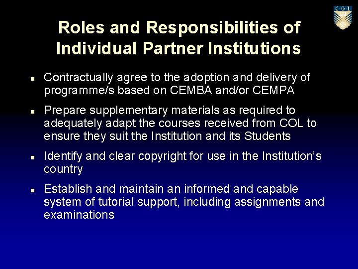 Roles and Responsibilities of Individual Partner Institutions n n Contractually agree to the adoption