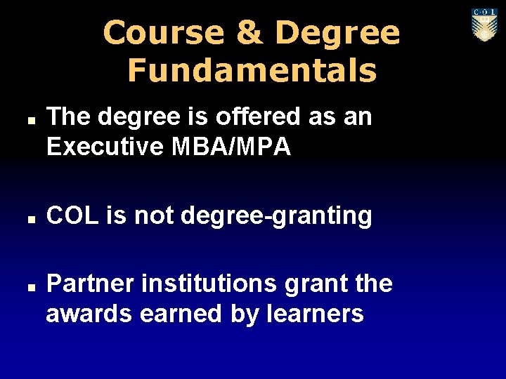 Course & Degree Fundamentals n n n The degree is offered as an Executive
