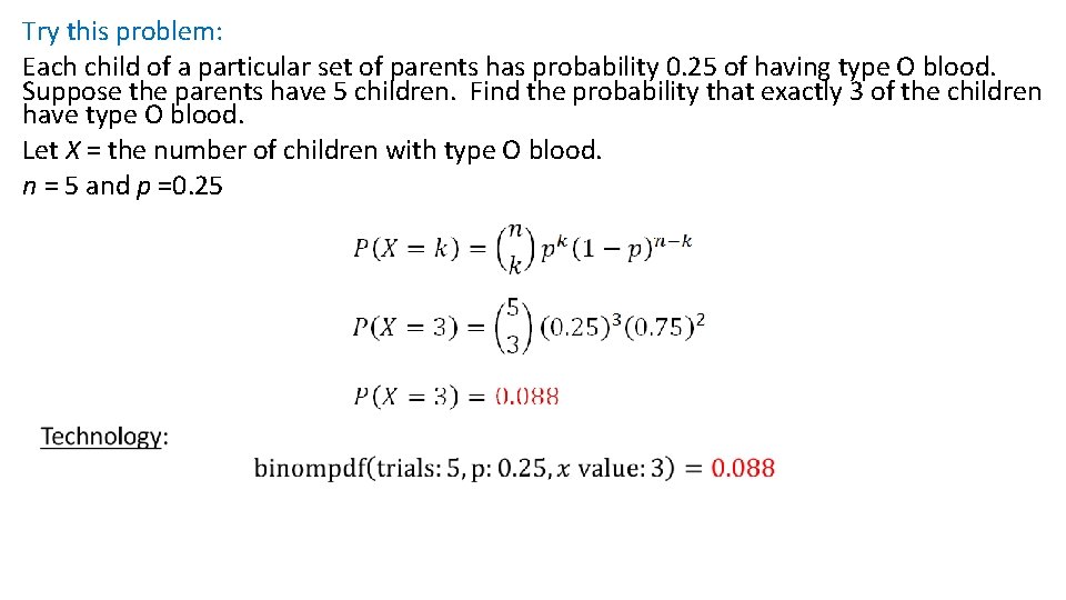 Try this problem: Each child of a particular set of parents has probability 0.