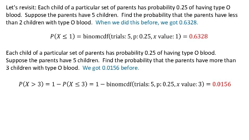Let’s revisit: Each child of a particular set of parents has probability 0. 25