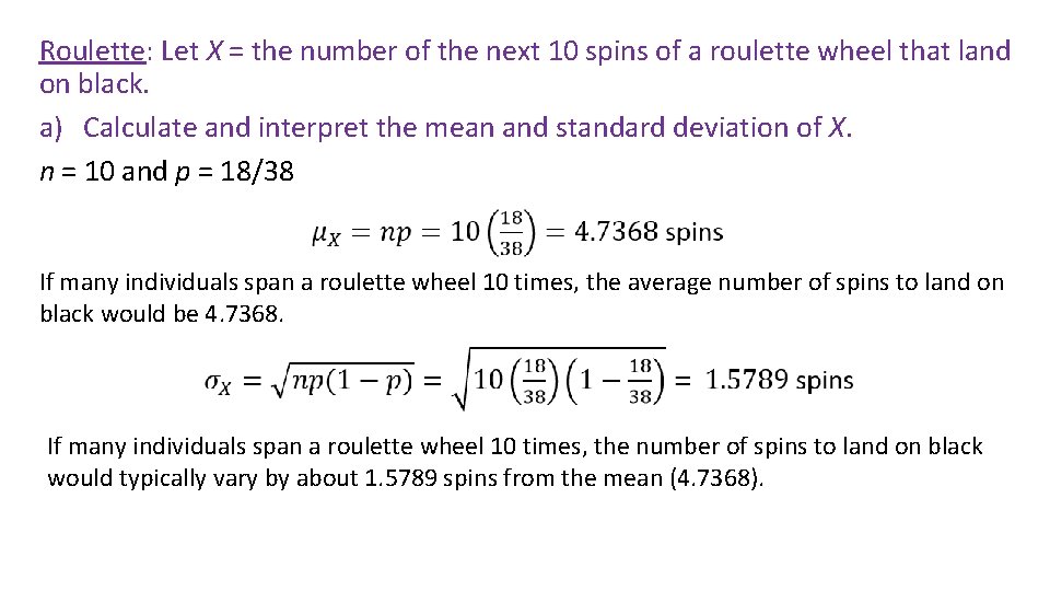 Roulette: Let X = the number of the next 10 spins of a roulette