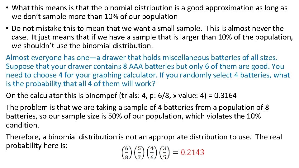  • What this means is that the binomial distribution is a good approximation