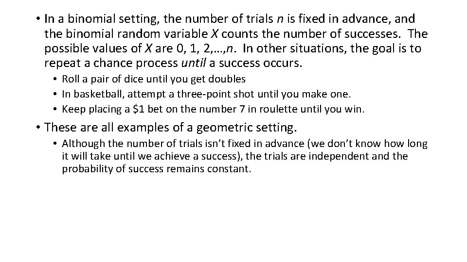 • In a binomial setting, the number of trials n is fixed in