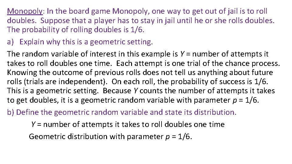 Monopoly: In the board game Monopoly, one way to get out of jail is