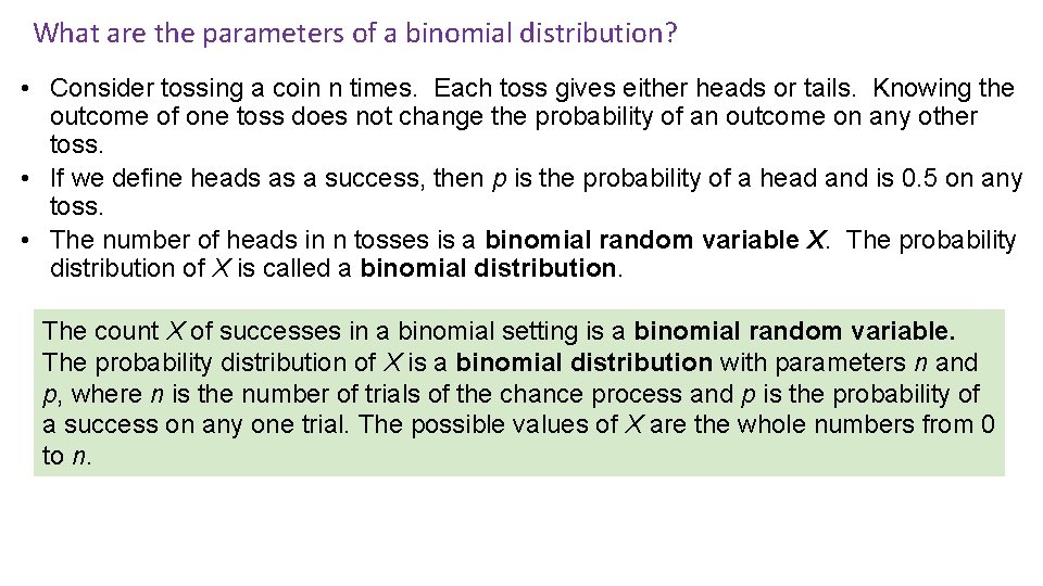 What are the parameters of a binomial distribution? • Consider tossing a coin n