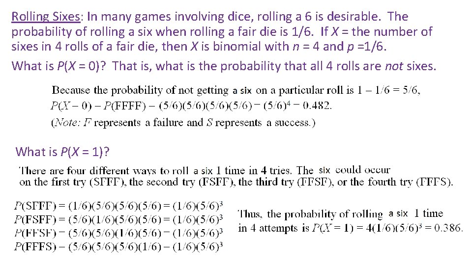 Rolling Sixes: In many games involving dice, rolling a 6 is desirable. The probability