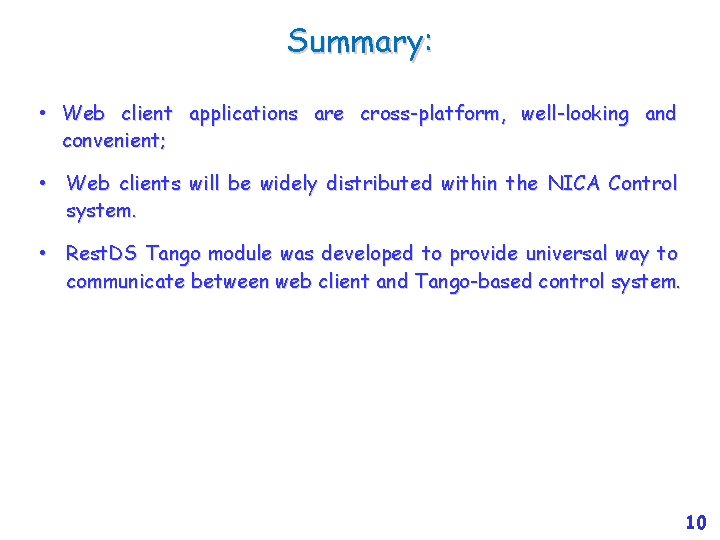 Summary: • Web client applications are cross-platform, well-looking and convenient; • Web clients will