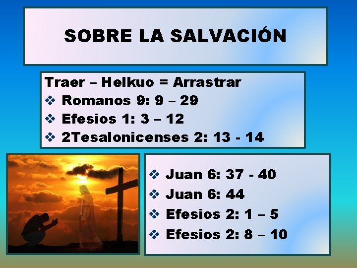 SOBRE LA SALVACIÓN Traer – Helkuo = Arrastrar v Romanos 9: 9 – 29