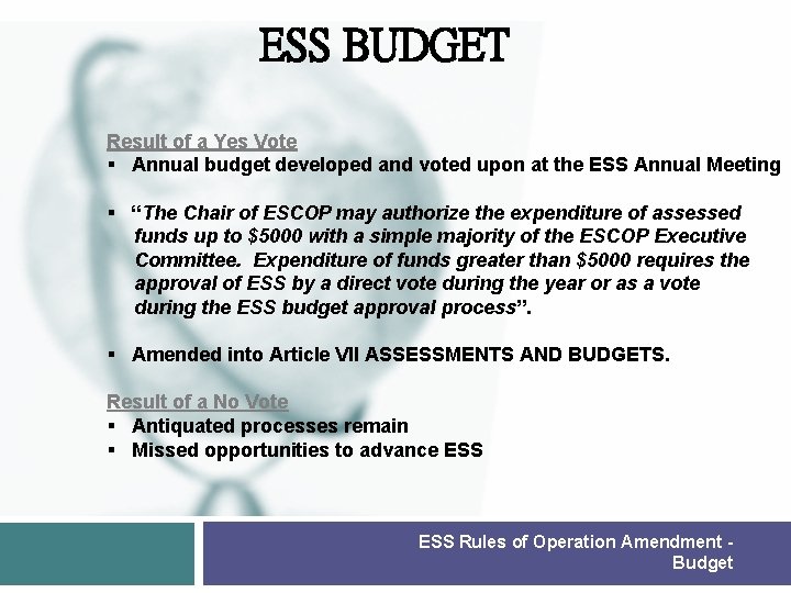 ESS BUDGET Result of a Yes Vote § Annual budget developed and voted upon