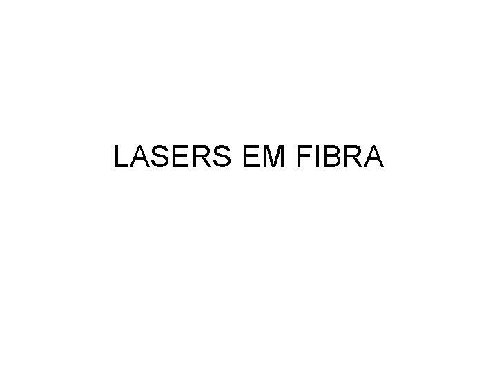 LASERS EM FIBRA 