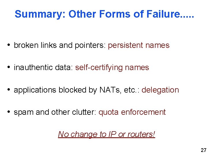 Summary: Other Forms of Failure. . . • broken links and pointers: persistent names