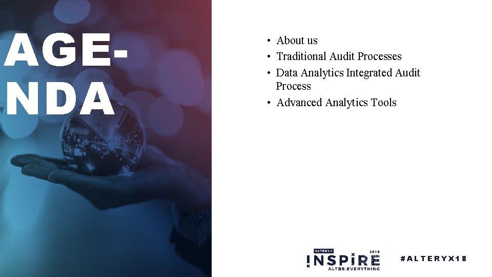 AGENDA • About us • Traditional Audit Processes • Data Analytics Integrated Audit Process