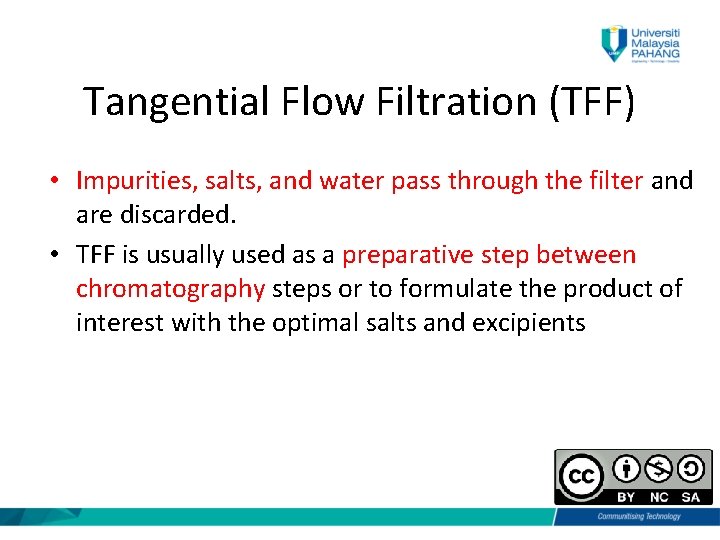 Tangential Flow Filtration (TFF) • Impurities, salts, and water pass through the filter and