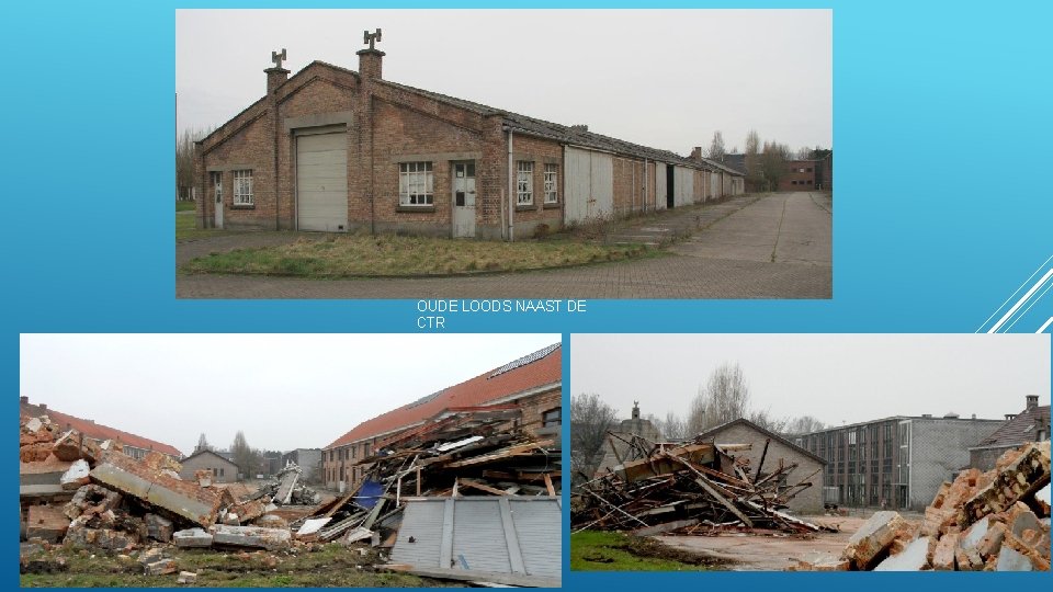 OUDE LOODS NAAST DE CTR 