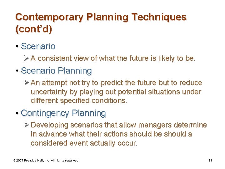 Contemporary Planning Techniques (cont’d) • Scenario Ø A consistent view of what the future