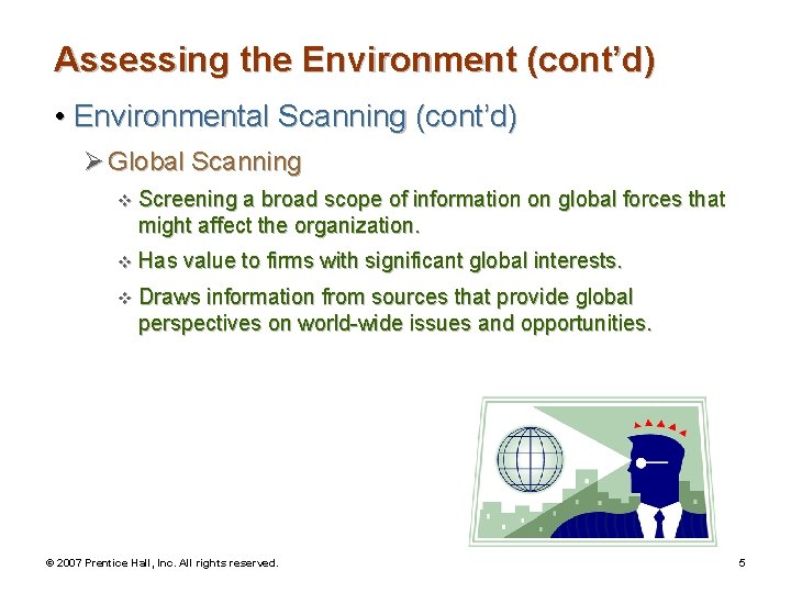 Assessing the Environment (cont’d) • Environmental Scanning (cont’d) Ø Global Scanning v Screening a