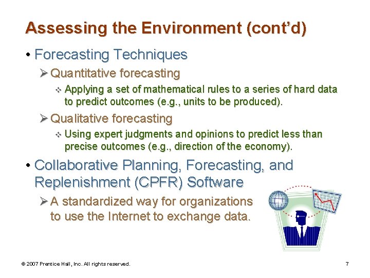 Assessing the Environment (cont’d) • Forecasting Techniques Ø Quantitative forecasting v Applying a set