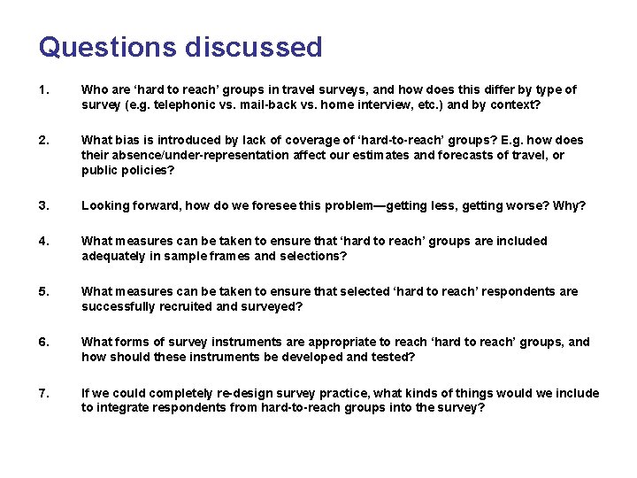 Questions discussed 1. Who are ‘hard to reach’ groups in travel surveys, and how