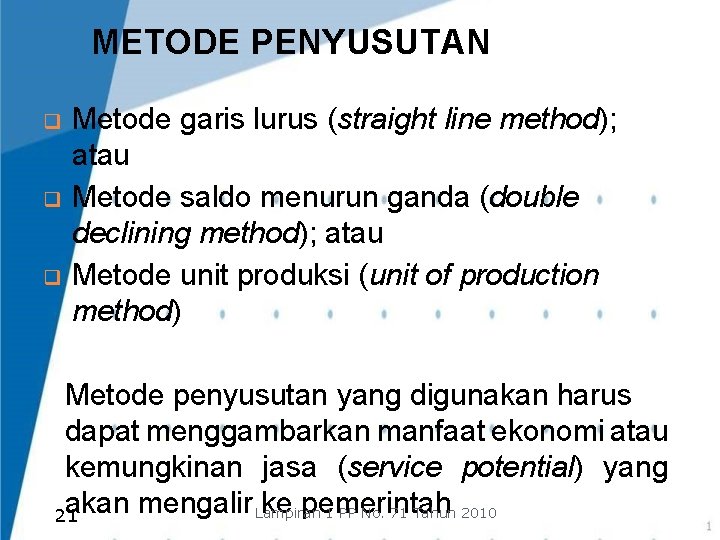 METODE PENYUSUTAN q q q Metode garis lurus (straight line method); atau Metode saldo