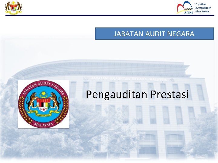 JABATAN AUDIT NEGARA Pengauditan Prestasi JABATAN AUDIT NEGARA Pengauditan Prestasi