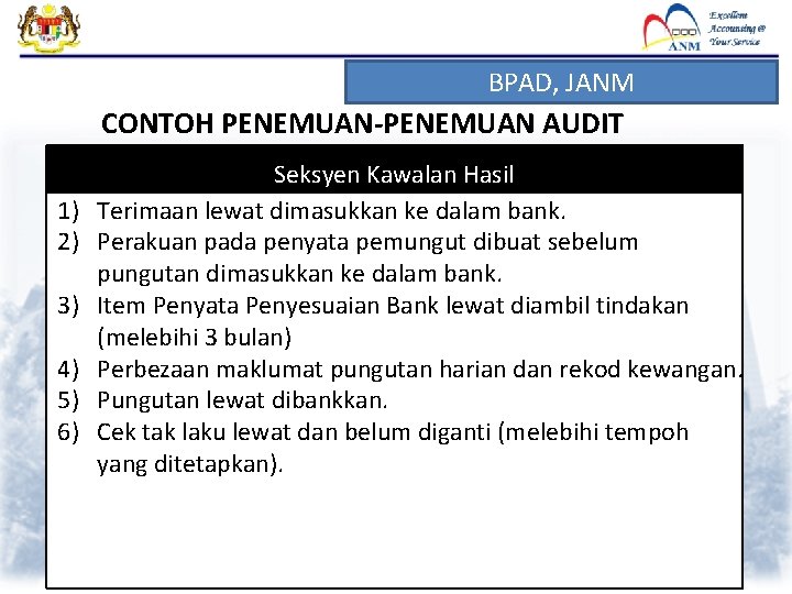 BPAD, JANM CONTOH PENEMUAN-PENEMUAN AUDIT 1) 2) 3) 4) 5) 6) Seksyen Kawalan Hasil