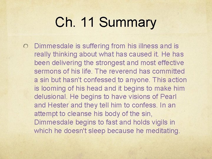 Ch. 11 Summary Dimmesdale is suffering from his illness and is really thinking about